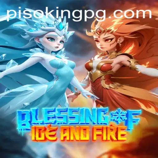Blessing of Ice and Fire: An Enthralling New Gaming Experience