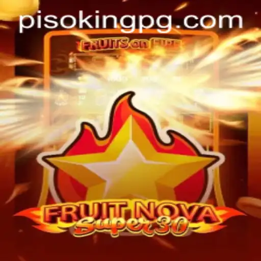 Dive into the Exciting World of FruitrNovaSupe30 with PISOKING