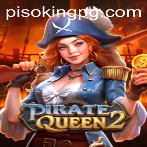 Exploring the Adventures in PirateQueen2 with the Intriguing PISOKING